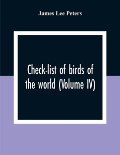 Check-List Of Birds Of The World (Volume IV) - Lee Peters, James