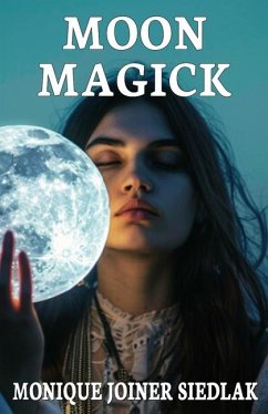 Moon Magick - Joiner Siedlak, Monique