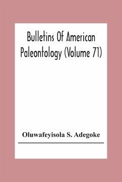 Bulletins Of American Paleontology (Volume 71) Stratigraphy And Paleontology Of The Ewekoro Formation (Paleocene) Of Southwestern Nigeria - S. Adegoke, Oluwafeyisola