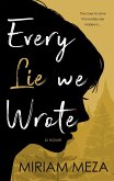 Every Lie We Wrote (eBook, ePUB) Every Lie We Wrote (eBook, ePUB)