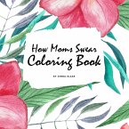 How Moms Swear Coloring Book for Adults (8.5x8.5 Coloring Book / Activity Book)