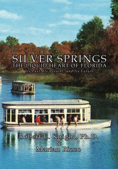 Silver Springs - The Liquid Heart of Florida - Knight, Robert L; Rizzo, Marian