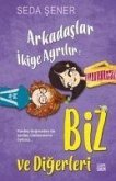 Arkadaslar Ikiye Ayrilir Biz ve Digerleri