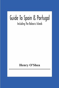 Guide To Spain & Portugal - O'Shea, Henry