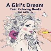 A Girl's Dream Teen Coloring Books For Aged 10+
