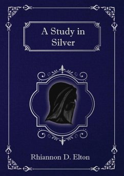 A Study in Silver - Elton, Rhiannon D.