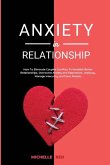 Anxiety in relationship: How To Eliminate Couples Conflicts To Establish Better Relationships, Overcome Anxiety and Depression, Jealousy, Manag