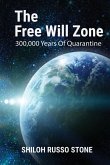 The Free Will Zone: 300,000 Years of Quarantine