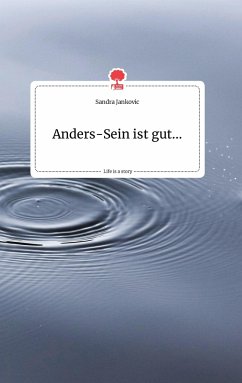 Anders-Sein ist gut.... Life is a Story - story.one - Jankovic, Sandra