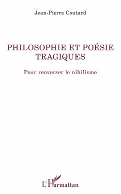 Philosophie et poésie tragiques - Coutard, Jean-Pierre