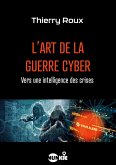 L'art de la guerre cyber L'art de la guerre cyber