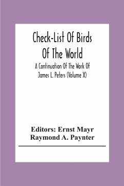 Check-List Of Birds Of The World; A Continuation Of The Work Of James L. Peters (Volume X) - A. Paynter, Raymond