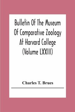 Bulletin Of The Museum Of Comparative Zoology At Harvard College (Volume Lxxiii); Classification Of Insects A Key To The Known Families Of Insects And Other Terrestrial Arthropods - T. Brues, Charles