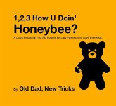 1,2,3 How U' Doin' Honeybee? A Quick Emotional First Aid Routine for Tired Parents Who Love Their Kids. (Strategically Lazy Parenting) (eBook, ePUB)