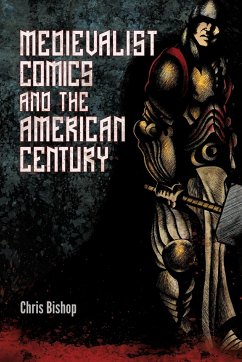 Medievalist Comics and the American Century - Bishop, Chris