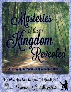 Mysteries of the Kingdom Revealed: A Study of the Parables of Jesus for Women - Skepple, Teresa L.