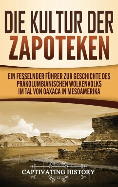 Die Kultur der Zapoteken - History, Captivating