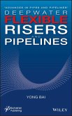 Deepwater Flexible Risers and Pipelines (eBook, PDF) Deepwater Flexible Risers and Pipelines (eBook, PDF)