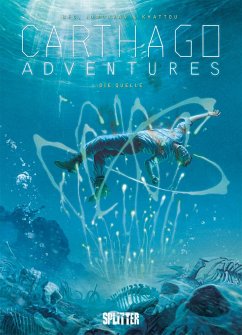 Die Quelle / Carthago Adventures Bd.6 - Bec, Christophe;Morvan, Jean-David