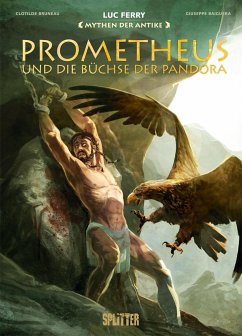 Mythen der Antike: Prometheus und die Büchse der Pandora (Graphic Novel) - Ferry, Luc;Bruneau, Clotilde