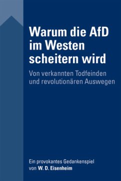 Warum die AfD im Westen scheitern wird - Eisenheim, W. D.