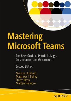 Mastering Microsoft Teams - Hubbard, Melissa;Bailey, Matthew J.;Hess, D'arce