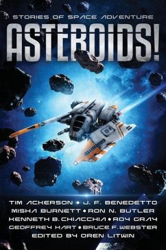 Asteroids!: Stories of Space Adventure - Ackerson, Tim; Benedetto, J. F.; Burnett, Misha