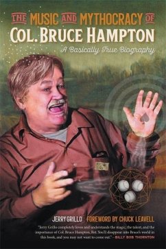 The Music and Mythocracy of Col. Bruce Hampton - Grillo, Jerry
