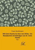 Mit Emin Pascha ins Herz von Afrika : Ein Reisebericht mit Beiträgen von Dr. Emin Pascha