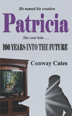 Patricia: 100 Years into the Future - Cates, Conway