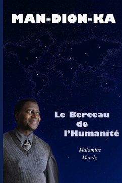 MAN-DION-KA Le Berceau de l'Humanité (Tome 1) - Mendy, Malamine