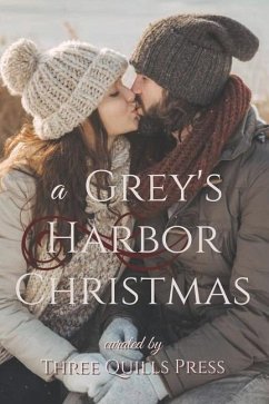 A Grey's Harbor Christmas: A Grey's Harbor Holiday Anthology - Griffing, Lark; Sivec, Jennifer; Malone, Piper
