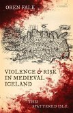 Violence and Risk in Medieval Iceland: This Spattered Isle