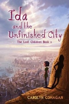 Ida and the Unfinished City - Cohagan, Carolyn