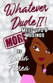 Whatever Dude II!: More Meet-ups & Musings: More