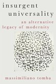 Insurgent Universality: An Alternative Legacy of Modernity