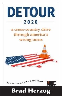 Detour 2020: A Cross-Country Drive Through America's Wrong Turns - Herzog, Brad