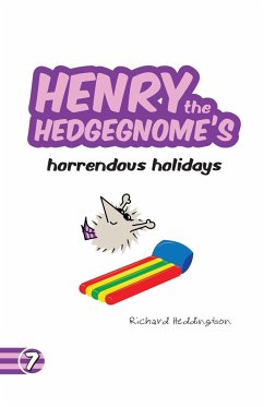 Henry the Hedgegnome's horrendous holidays - Heddington, Richard