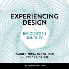 Experiencing Design - Liedtka, Jeanne;Hold, Karen;Eldridge, Jessica