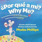 Por que' a Mi? Why Me?: Versos Positivos Cuando hay Pérdida y Tristeza Positive Verse for Loss and Sadness
