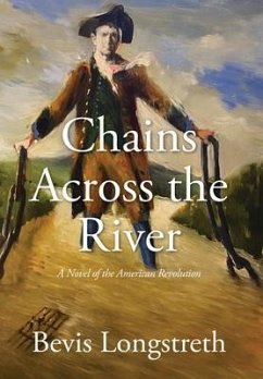 Chains Across the River - A Novel of the American Revolution - Longstreth, Bevis