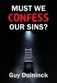 Must We Confess Our Sins?