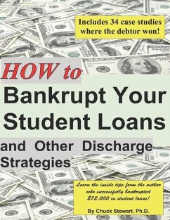 How to Bankrupt Your Student Loans and Other Discharge Strategies - Stewart, Chuck