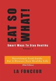 Eat So What! Smart Ways to Stay Healthy Volume 2 (Full Color Print)