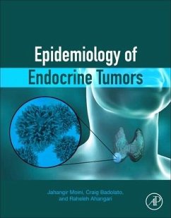 Epidemiology of Endocrine Tumors - Moini, Jahangir; Badolato, Craig; Ahangari, Raheleh