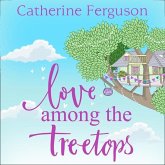 Love Among the Treetops: Lib/E: A Feel Good Read Filled with Romance