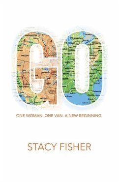 Go: One Woman. One Van. A New Beginning. - Fisher, Stacy