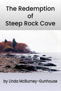 The Redemption of Steep Rock Cove - Gunhouse, Linda; McBurney-Gunhouse, Linda