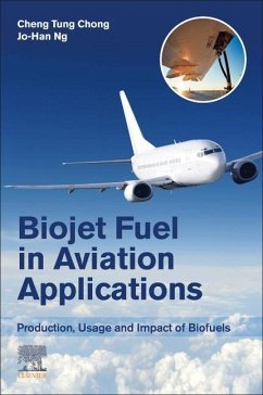 Biojet Fuel in Aviation Applications - Chong, Cheng Tung;Ng, Jo-Han