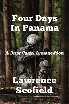 Four Days in Panama: A Drug Cartel Armageddon - Scofield, Lawrence